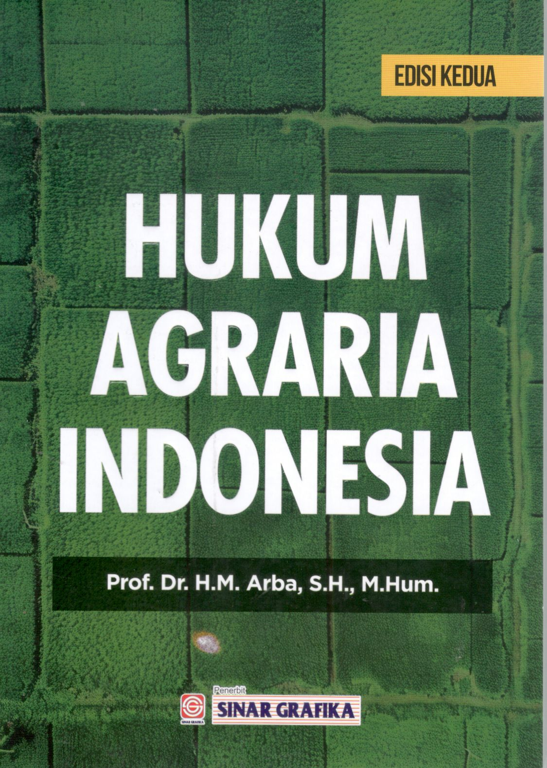 Hukum agraria Indonesia / Prof. Dr. H.M. Arba, S.H., M.Hum.